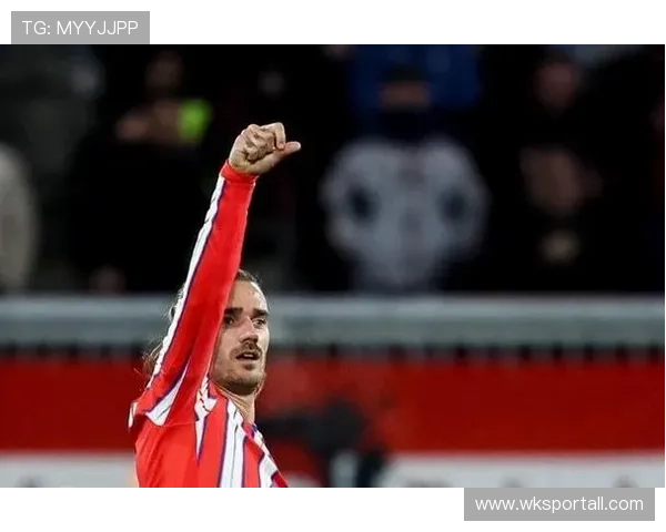 关键进球+助攻稳定输出：格里兹曼的全面能力