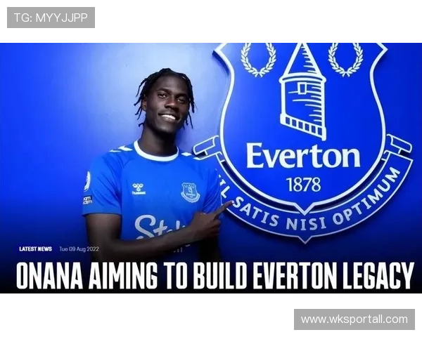 奥纳纳：从潜力新星到比利时主力的地位跃升解析